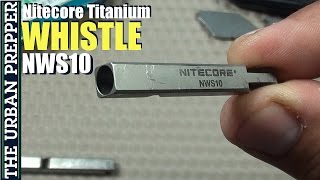 Nitecore NWS10 Titanium Whistle Review by TheUrbanPrepper [upl. by Savdeep147]