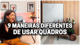 APRENDA 9 MANEIRAS DIFERENTES DE USAR QUADROS NA DECORAÇÃO [upl. by Kanal95]