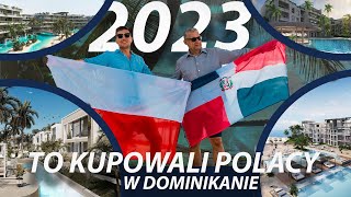 Co Gdzie i za ile kupowali nieruchomości Polacy na Dominikanie w 2023 roku  CASA DOMINICANA [upl. by Felty]