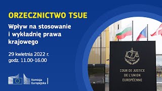 Orzecznictwo TSUE – wpływ na stosowanie i wykładnię prawa krajowego [upl. by Gensler]