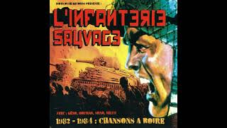 LINFANTERIE SAUVAGE  19821984 Chansons a boire 2018 [upl. by Aw606]