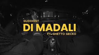 Guddhist Gunatita ft Ghetto Gecko  DI MADALI Official Music Video prod by ACK [upl. by Reina]