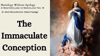 Mariology Without Apology  A Masterclass in Mariology No 9  The Immaculate Conception [upl. by Weihs]