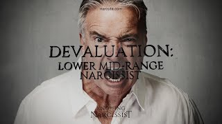 Devaluation  Lower Mid Range Narcissist [upl. by Leunamme]