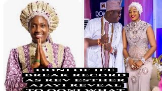 OONI OF IFE BREAK RECORD AS REV ESTHER AJAYI REVEAL TO OONI WHAT HE WANTED TO HEAR [upl. by Adnah]