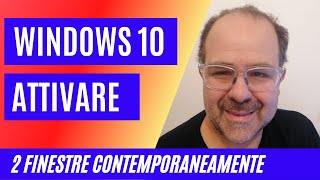 Windows 10 attivare su schermo 2 finestre in contemporanea [upl. by Llenet87]