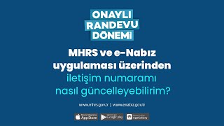 Onaylı Randevu Dönemi  MHRS ve eNabız uygulaması üzerinden iletişim numaramı nasıl güncellerim [upl. by Nyleak]