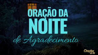 Oração da Noite de Agradecimento [upl. by Tannen]