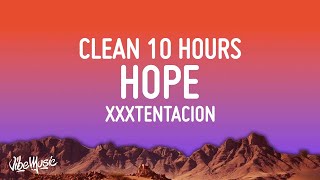 XXXTENTACION  Hope CLEAN 10 HOURS [upl. by Melisande]