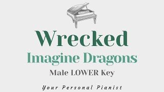 Wrecked  Imagine Dragons Male LOWER Key Karaoke  Piano Instrumental Cover with Lyrics [upl. by Hairehcaz]