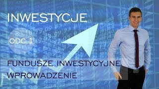 Inwestycje 1 Fundusze Inwestycyjne  wprowadzenie [upl. by Mayap407]