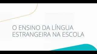 AULA 09  O ENSINO DA LÍNGUA ESTRANGEIRA NA ESCOLA [upl. by Leonsis]