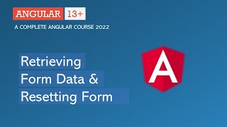 Retrieving Form Data and Reseting Form  Angular Forms  Angular 13 [upl. by Dej]