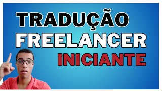 Como Trabalhar de Tradutor sendo Freelancer 2024 [upl. by Negah433]