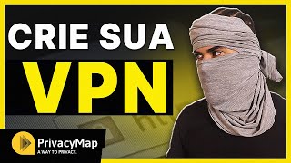 Como Criar SUA VPN TUDO QUE VOCÊ PRECISA SABER SOBRE VPNs [upl. by Malda]