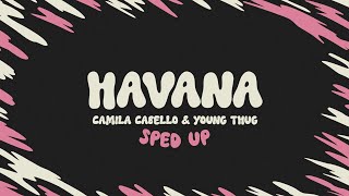 Camila Cabello amp Young Thug  Havana sped up  lyrics [upl. by Airotkciv]