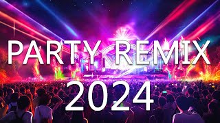 PARTY MIX 2024 🔥 Mashups amp Remixes Of Popular Songs 🔥 DJ Remix Club Music Dance Mix 2024 [upl. by Aggappora512]