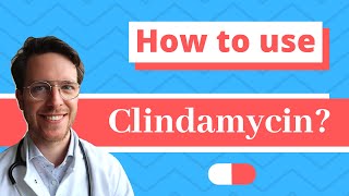 How and When to use Clindamycin Cleocin Dalacin and Clinacin  Doctor Explains [upl. by Melesa110]