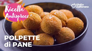 POLPETTE di PANE  GUSTOSISSIMA ricetta ANTISPRECO😍🥖 [upl. by Timmons746]