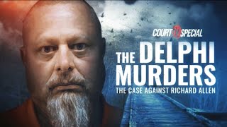 Delphi Murders The Case Against Richard Allen  Court TV Special [upl. by Cissie614]