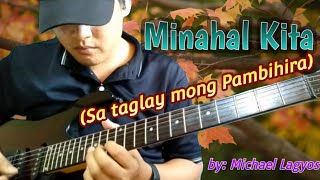 Minahal Kita  Sa taglay mong pambihira by Michael Lagyo  Guitar solo and tutorial [upl. by Nalyk]