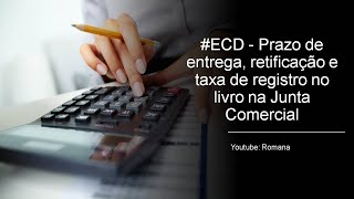 ECD  Prazo de entrega retificação e taxa de registro no livro na Junta Comercial [upl. by Wenona]