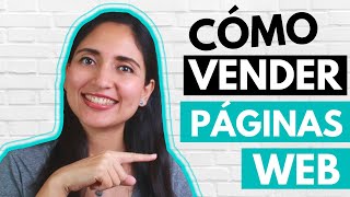 Como Vender Paginas Web  Como Empezar Un Negocio De Diseño Web [upl. by Ehling]