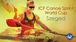 2017 ICF Canoe Sprint World Cup 2 Szeged [upl. by Lisan279]