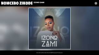 Nomcebo Zikode  iZono Zami Official Audio [upl. by Aleakim742]