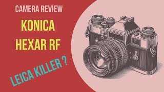 📷 Konica Hexar RF review  a Leica killer [upl. by Htiduy]