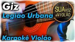 Legião Urbana  Giz  Karaokê Violão [upl. by Griggs538]