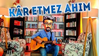 KÂR ETMEZ AHIM [upl. by Hermia]