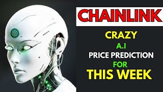 Insane CHAINLINK Price Prediction for THIS WEEK by AI [upl. by Eatnoed]