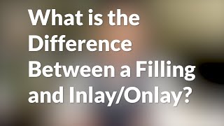 What is the Difference Between a Filling and InlayOnlay [upl. by Caton]