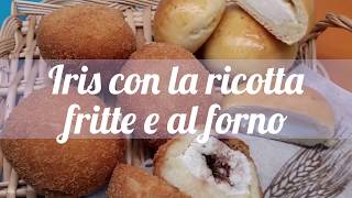 Iris con la ricotta fritte e al forno ricetta brioches siciliane [upl. by Onil]