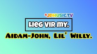 AidamJohn Lil Willy  Lieg Vir My [upl. by Stickney746]