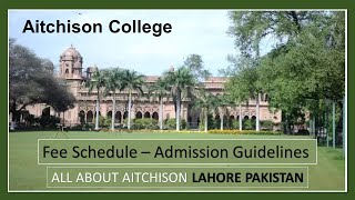 All About Aitchison College Lahore  Admission 2021 amp Fee Structure [upl. by Kania]