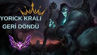 YORICK KRALI GERİ DÖNDÜ SIFIRDAN MASTERA LEAGUE OF LEGENDS TÜRKÇE YORICK OYNANIŞ [upl. by Imelida772]