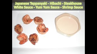 Japanese Teppanyaki Hibachi  Steakhouse White Sauce  Yum Yum Sauce  Shrimp Sauce  How to Make [upl. by Maia]