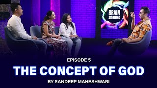 5 Brainstorming on THE CONCEPT OF GOD with Sandeep Maheshwari [upl. by Ahsakat]