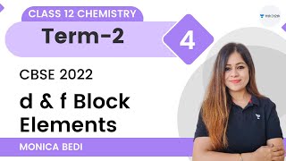 d amp f Block Elements  L4  Term 2  Class 12 Chemistry  Monica Bedi [upl. by Trainor]