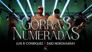 Luis R Conriquez Said Norzagaray  Gorras Numeradas Video Oficial [upl. by Amend]