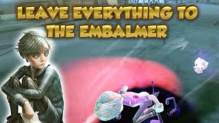 Leave Everything To The Embalmer  Identity V  第五人格  제5인격  アイデンティティV  Embalmer [upl. by Cromwell]