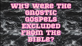 ChatGPT  Why Were the Gnostic Gospels Excluded from the Bible [upl. by Ahcsrop]