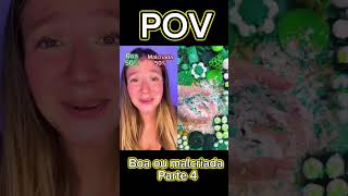 POV BOA OU MALCRIADA  parte 4 [upl. by Panthea]