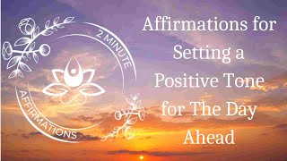 2 Minute Daily Affirmations for Setting a Positive Tone for The Day Ahead [upl. by Nolita]