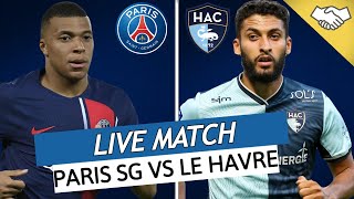 🔴🔵PSG  LE HAVRE LIVE  🔥ALLEZ PARIS  😍ENFIN LE RETOUR DU PSG  KANG IN LEE HERNANDEZ TITULAIRE [upl. by Azarcon]