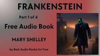 Frankenstein  Part 1 of 4  by Mary Shelley  Best Audio Books for Free [upl. by Kuhlman]