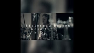 If i ever saw heaven lyrics Roan Ash [upl. by Theda739]