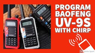 How To Program Your Baofeng UV9S with CHIRP [upl. by Sheri398]